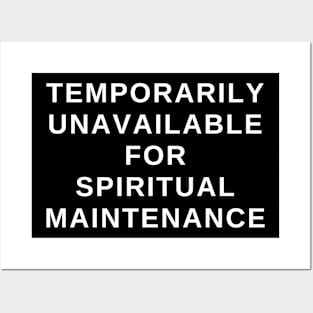 Currently Unavailable For Spiritual Maintenance! Posters and Art